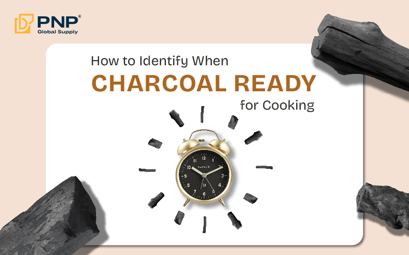 How To Identify When Charcoal Ready For Cooking - PNP Charcoal
