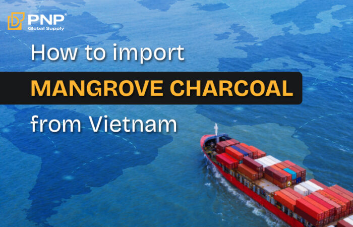 How to import mangrove charcoal from Vietnam