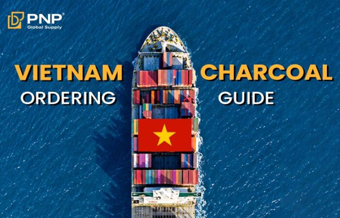 Import Charcoal from Vietnam: Ordering Process for New Importers